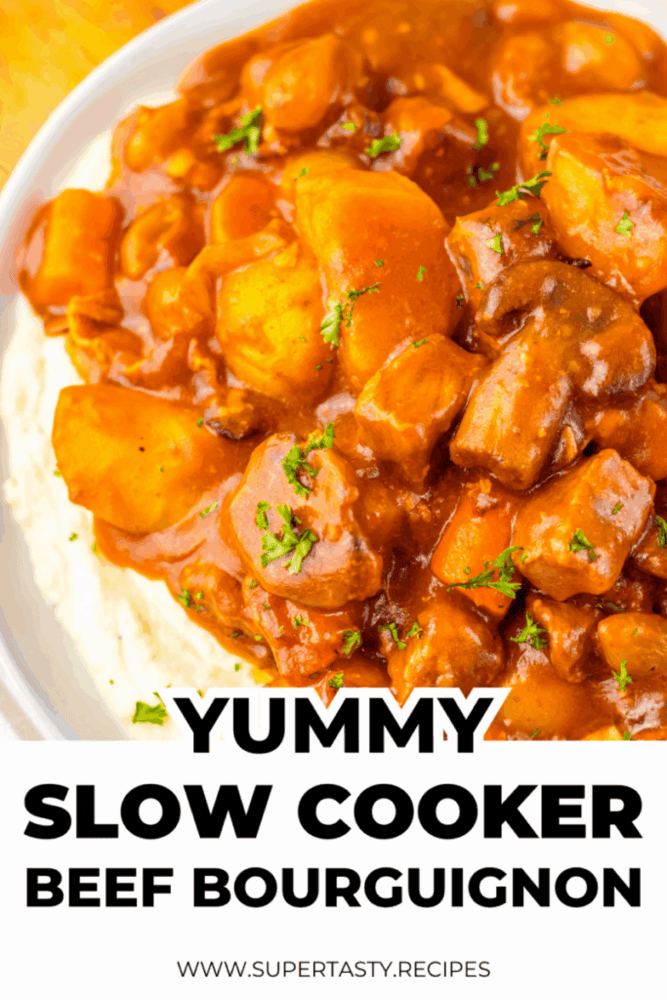 A close-up of beef bourguignon with potatoes and carrots in sauce, served over mashed potatoes, topped with parsley. Text below reads "Yummy Slow Cooker Beef Bourguignon.