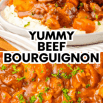 Close-up of beef bourguignon with carrots and potatoes served over mashed potatoes, garnished with parsley. Text reads "Yummy Beef Bourguignon" and a recipe website link is shown.