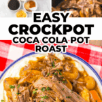 Collage showing ingredients, cooked Coca Cola Pot Roast in the slow cooker, and plated pot roast over mashed potatoes with text overlay.