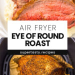 Air Fryer Eye Of Round Roast