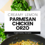 Creamy Lemon Parmesan Chicken Orzo