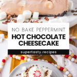 No Bake Peppermint Hot Chocolate Cheesecake