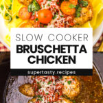 Slow Cooker Bruschetta Chicken