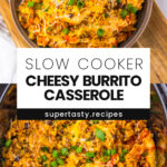 Slow Cooker Cheesy Burrito Casserole