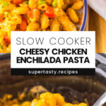 Slow Cooker Cheesy Chicken Enchilada Pasta