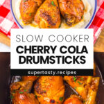 Slow Cooker Cherry Cola Drumsticks