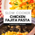 Slow Cooker Chicken Fajita Pasta