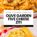 Slow Cooker Copycat Olive Garden Five Cheese Ziti Al Forno