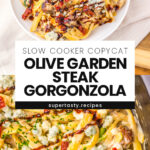 Slow Cooker Copycat Olive Garden Steak Gorgonzola