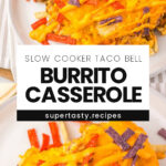Slow Cooker Copycat Taco Bell Grilled Cheese Burrito Casserole