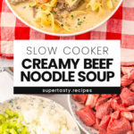 Slow Cooker Creamy Beef Noodle Soup