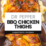 Slow Cooker Dr Pepper BBQ Chicken Thighs