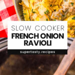 Slow Cooker French Onion Ravioli
