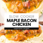Slow Cooker Maple Bacon Chicken