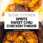 Slow Cooker Sprite Sweet Chili Chicken Thighs