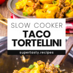 Slow Cooker Taco Tortellini